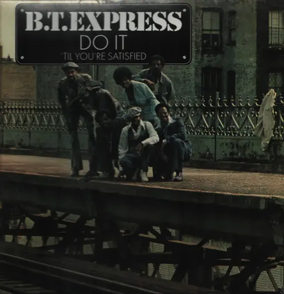 B.T. EXPRESS - Do It ('Til You're Satisfied) (GATEFOLD) - Disque 33T