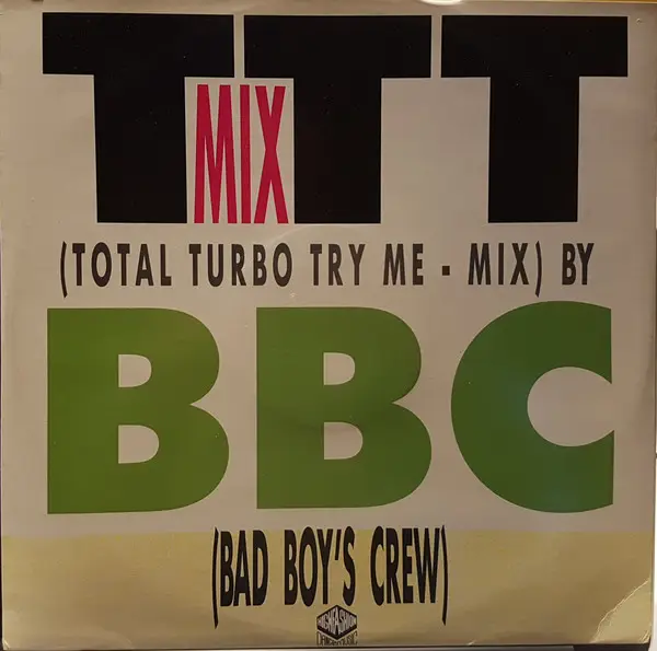 BAD BOY CREW - TTT - Mix - Disque Maxi x 1
