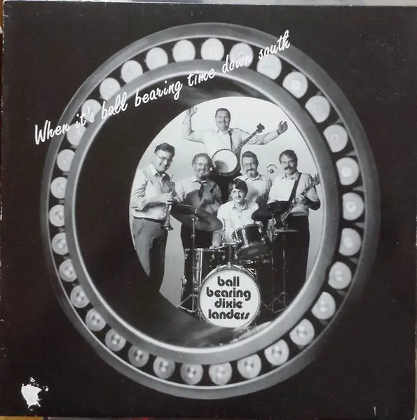 BALL BEARING DIXIELANDERS - When It's Ball Bearing Time Down South - LP