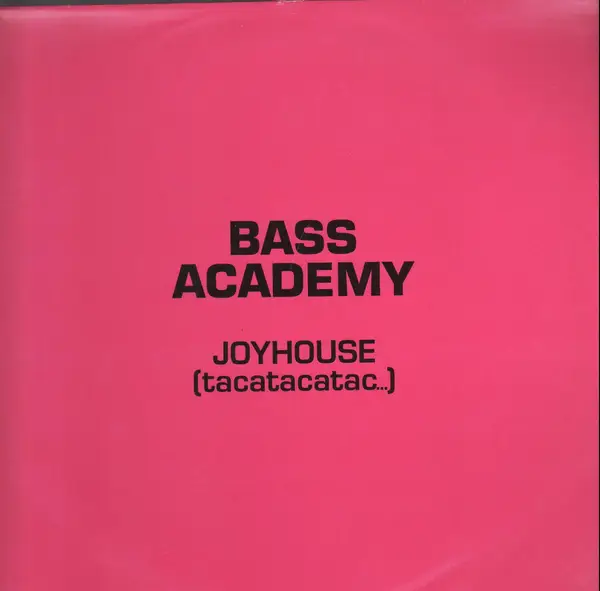 BASS ACADEMY - Joyhouse (Tacatacatac...) - 12 inch x 1