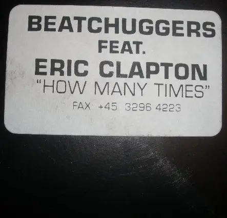 BEATCHUGGERS FEAT. ERIC CLAPTON - How Many Times? (PROMO WHITE LABEL) - Disque Maxi x 1