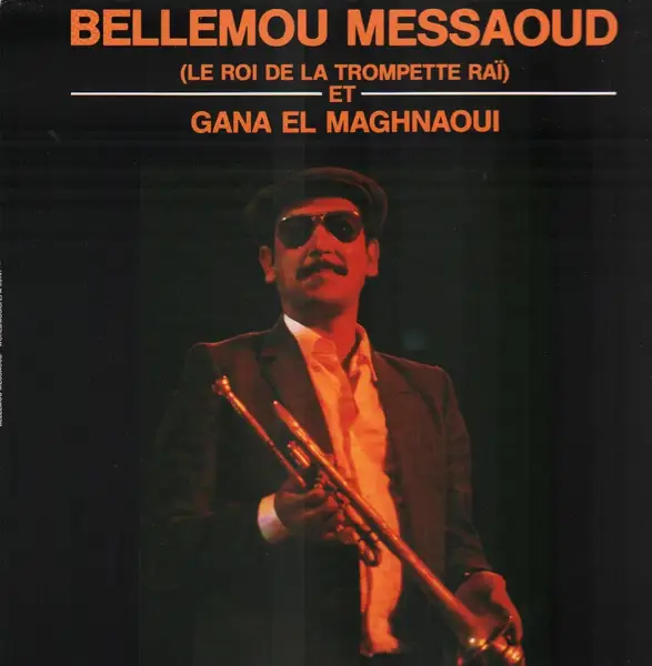 BELLEMOU MESSAOUD ET GANA EL MAGHNAOUI - Et Gana El Maghnaoui - Disque 33T