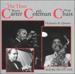 BENNY CARTER / BILL COLEMAN / HENRI CHAIX - The Three C's - CD
