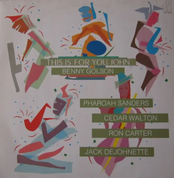 BENNY GOLSON / PHAROAH SANDERS / CEDAR WALTON / RON CARTER / JACK DEJOHNETTE - This Is For You John - LP