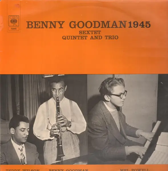 BENNY GOODMAN : BENNY GOODMAN SEXTET THE BENNY GOODMAN QUINTET & BENNY GOODMAN TRIO - 1945 - LP