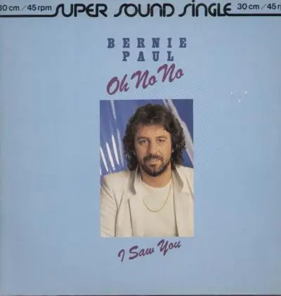 BERNIE PAUL - Oh No No / I Saw You - Disque Maxi 45T