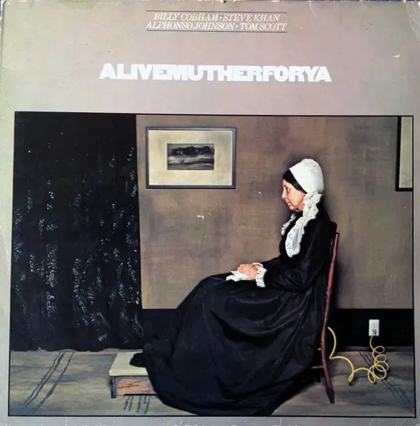 BILLY COBHAM  STEVE KHAN  ALPHONSO JOHNSON  TOM SCOTT - Alivemutherforya - LP