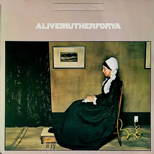 BILLY COBHAM  STEVE KHAN  ALPHONSO JOHNSON  TOM SCOTT - Alivemutherforya - LP
