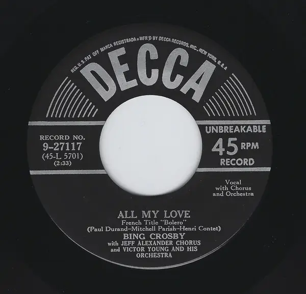 BING CROSBY WITH JEFF ALEXANDER CHOIR AND VICTOR YOUNG AND HIS ORCHESTRA - All My Love - Disque 45T x 1