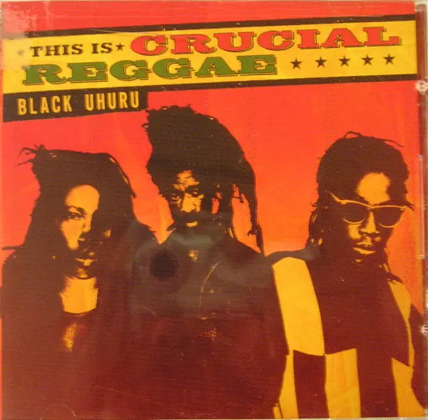 BLACK UHURU - This Is Crucial Reggae - Disque CD