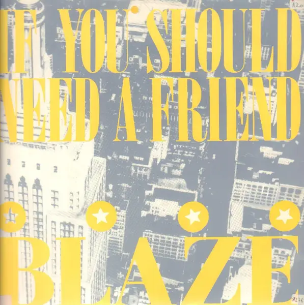 BLAZE - If You Should Need A Friend - 12 inch x 1