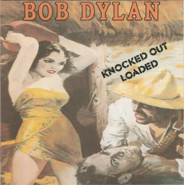 Bob Dylan Knocked Out Loaded