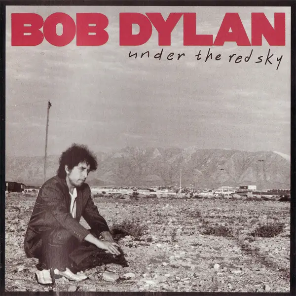 Bob Dylan Under The Red Sky