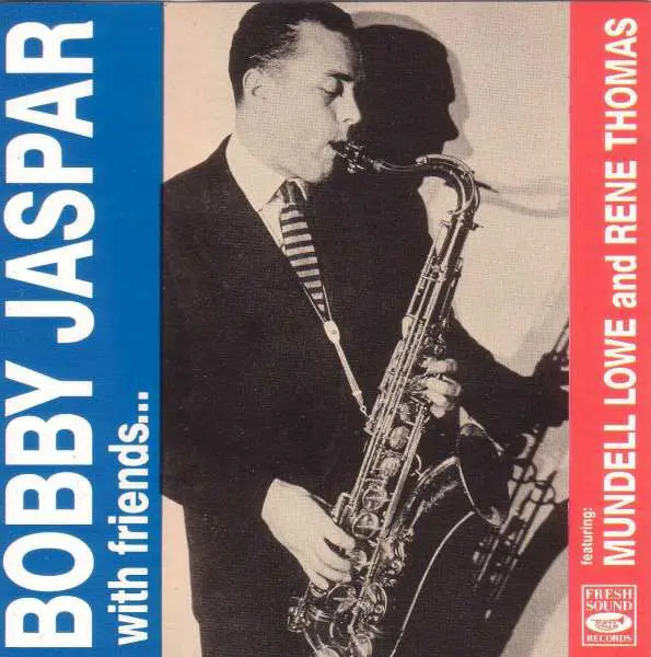 BOBBY JASPAR FEATURING MUNDELL LOWE AND RENÉ THOMAS - Bobby Jaspar With Friends... - CD