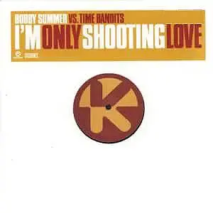 BOBBY SUMMER VS. TIME BANDITS - I'm Only Shooting Love - 12 inch x 1