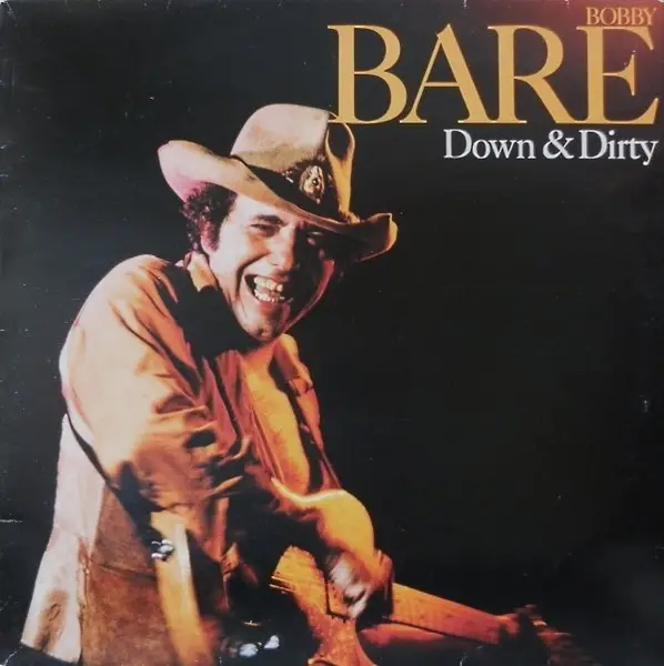 Bobby Bare Down & Dirty