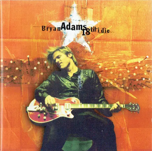 Bryan Adams 18 Til I Die