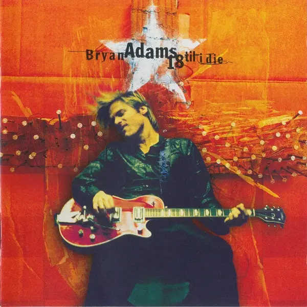 Bryan Adams 18 Til I Die