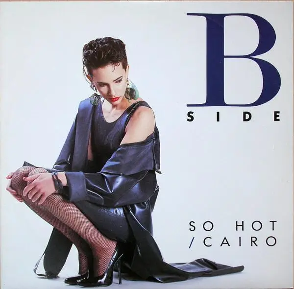 B-SIDE - So Hot / Cairo - 12 inch 45 rpm