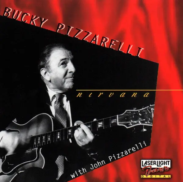 BUCKY PIZZARELLI WITH JOHN PIZZARELLI - Nirvana - Disque CD