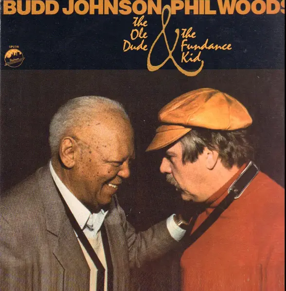 BUDD JOHNSON / PHIL WOODS - The Ole Dude & The Fundance Kid - Disque 33T