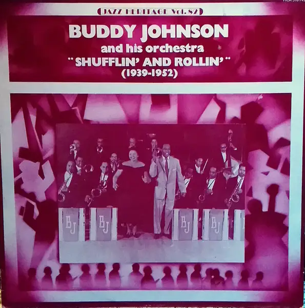 BUDDY JOHNSON AND HIS ORCHESTRA - 'Shufflin' And Rollin'' (1939-1952) - LP