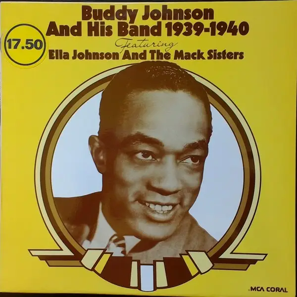 BUDDY JOHNSON - Buddy Johnson And His Band 1939-1940 - Featuring Ella Johnson And The Mack Sisters - LP