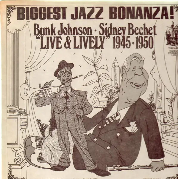 Bunk Johnson , Sidney Bechet 'Live & Lively' 1945, 1950 (LTD EDITION)