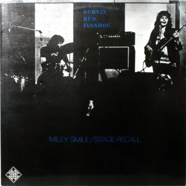 BURNIN RED IVANHOE - Miley Smile / Stage Recall - Disque 33T