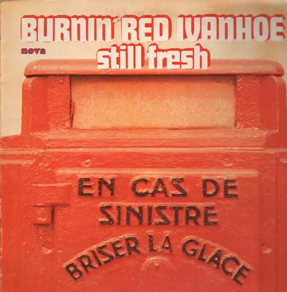 BURNIN RED IVANHOE - Still Fresh (GATEFOLD) - Disque 33T