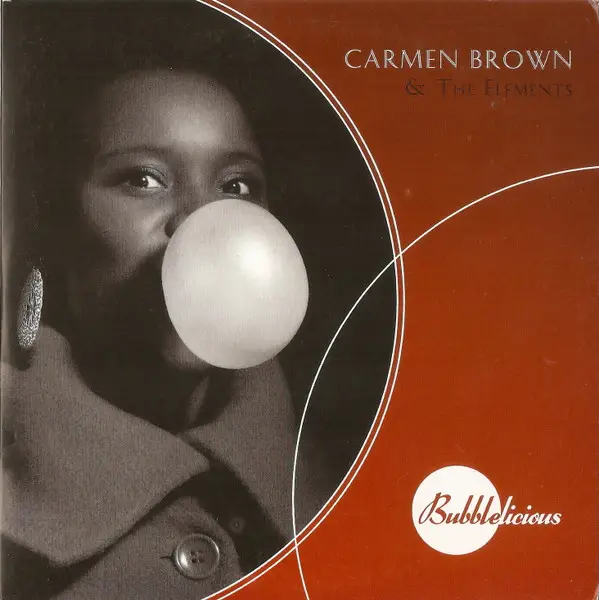CARMEN BROWN & THE ELEMENTS - Bubbelicious - Disque CD