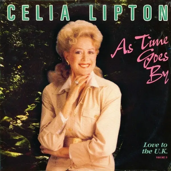 Celia Lipton As Time Goes By - Love To The U.K. (Volume II)