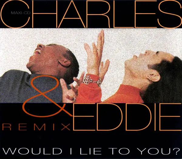CHARLES & EDDIE - Would I Lie To You? (Remix) - Disque CD single