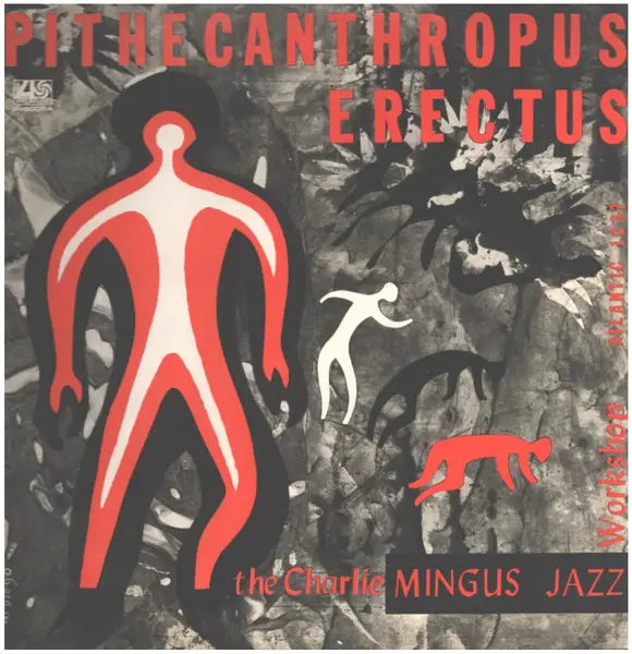 CHARLES MINGUS JAZZ WORKSHOP / CHARLES MINGUS - Pithecanthropus Erectus = ???? (MONO / INSERT) - LP