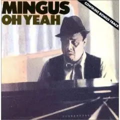Charles Mingus Oh Yeah