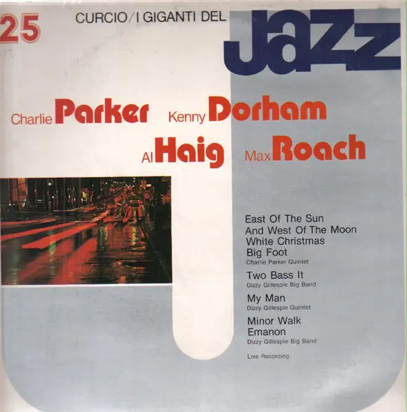 CHARLIE PARKER KENNY DORHAM AL HAIG MAX ROACH - I Giganti Del Jazz Vol. 25 - Disque 33T