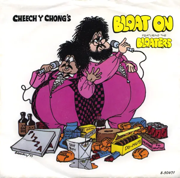 CHEECH Y CHONG, CHEECH & CHONG - Bloat On / Just Say 'Right On' (The Bloaters' Creed) - 7inch x 1