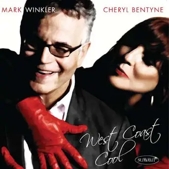 CHERYL BENTYNE , AND MARK WINKLER - West Coast Cool - Disque CD