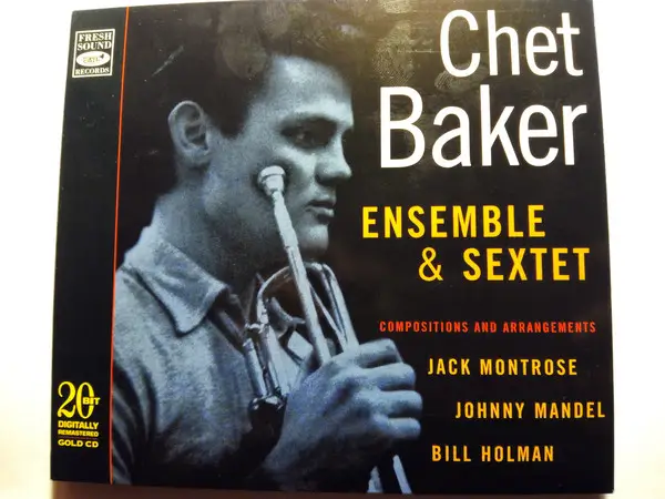 CHET BAKER ENSEMBLE & CHET BAKER SEXTET - Chet Baker Ensemble & Sextet (DIGIPAK) - Disque CD
