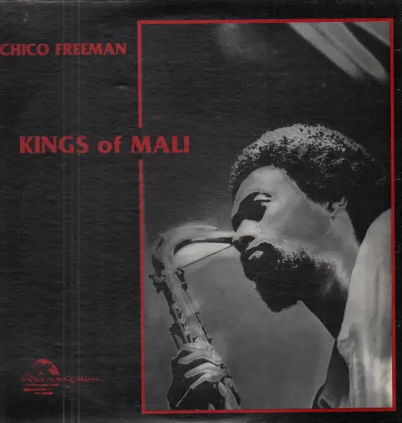 CHICO FREEMAN - Kings Of Mali (ORIGINAL 1ST US) - LP