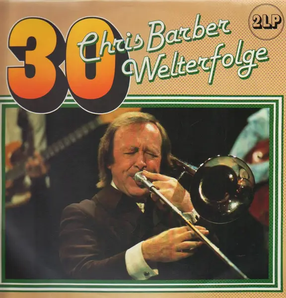 CHRIS BARBER - 30 Welterfolge (GATEFOLD) - LP x 2