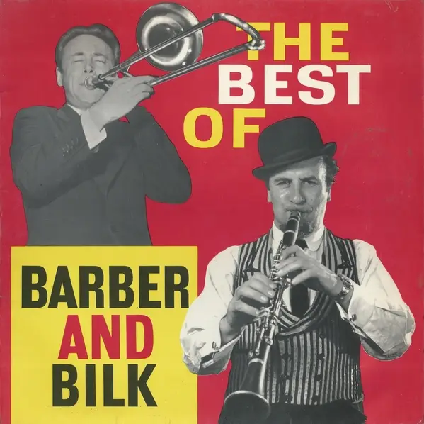 CHRIS BARBER AND ACKER BILK - The Best Of Barber And Bilk  - Disque 33T