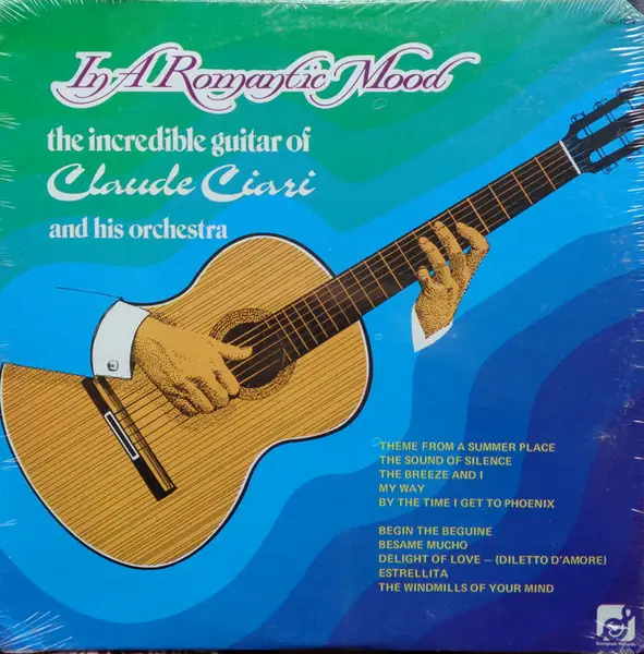 CLAUDE CIARI ET SON ORCHESTRE - In A Romantic Mood (The Incredible Guitar Of Claude Ciari) - Disque 33T