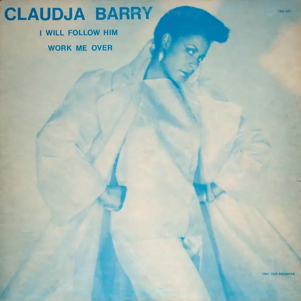 CLAUDJA BARRY - I Will Follow Him / Work Me Over - 12 inch x 1