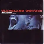 CLEVELAND WATKISS - Spend Some Time - 12 inch x 1
