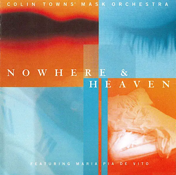 COLIN TOWNS MASK ORCHESTRA FEATURING MARIA PIA DE VITO - Nowhere & Heaven - CD x 2