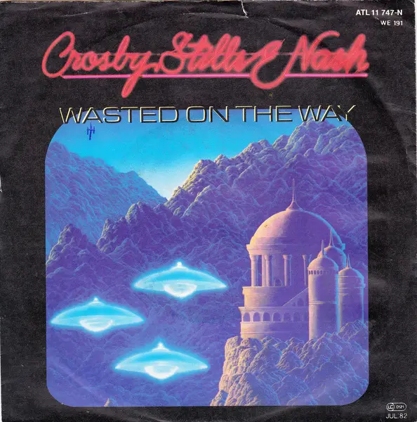 Crosby, Stills & Nash Wasted On The Way / Delta