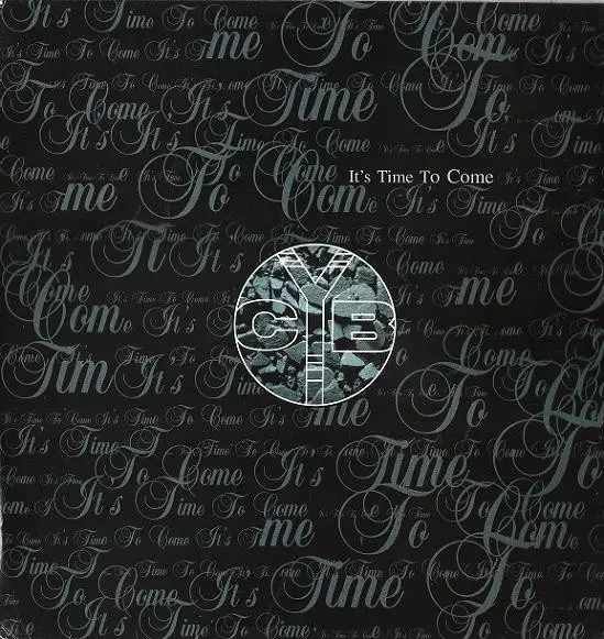 C*Y*B - It's Time To Come - 12 inch x 1