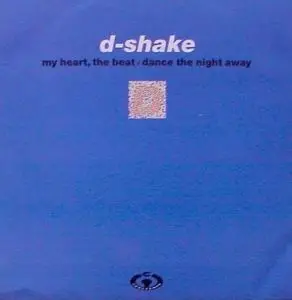 D-SHAKE - My Heart, The Beat / Dance The Night Away - 12 inch x 1