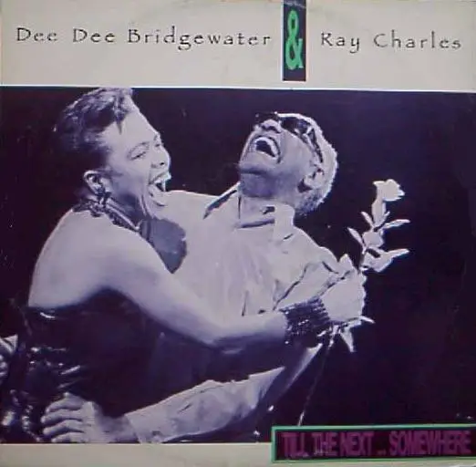 DEE DEE BRIDGEWATER & RAY CHARLES - Till The Next...Somewhere - Disque Maxi x 1